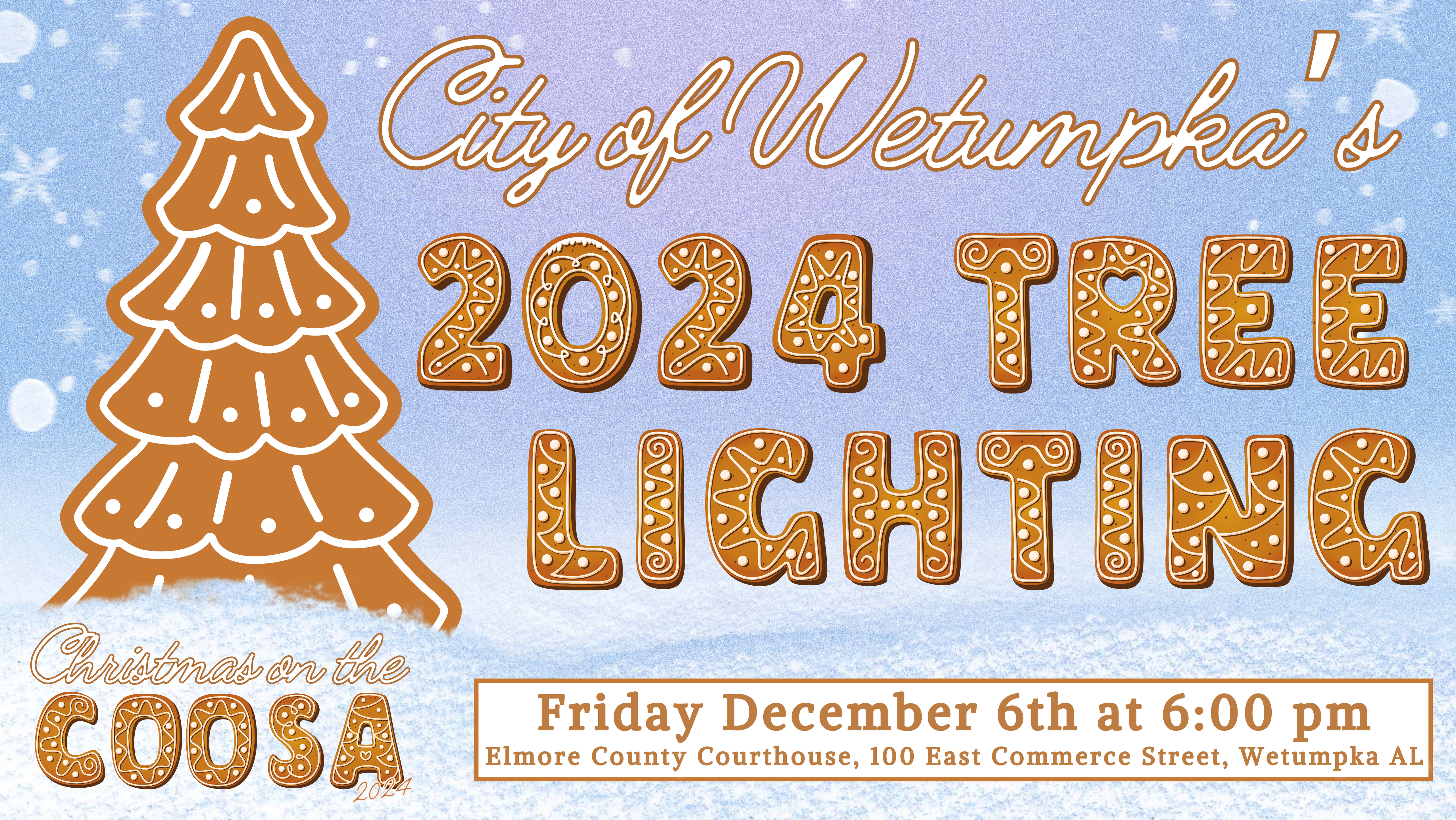 Snowy background with a Christmas tree and gingerbread-themed decorations displaying the event name: City of Wetumpka's 2024 Tree Lighting.